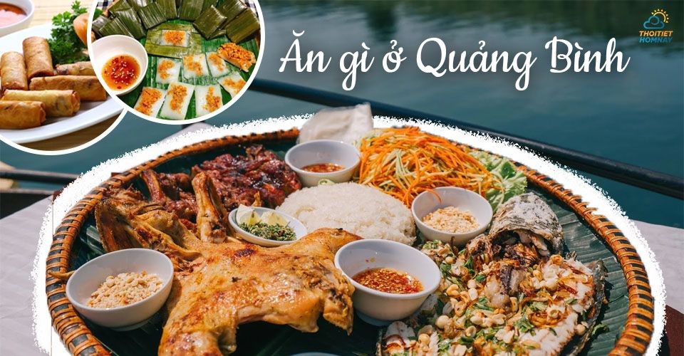 Ăn gì ở Quảng Bình? Tổng hợp các món NGON đã ăn là ghiền