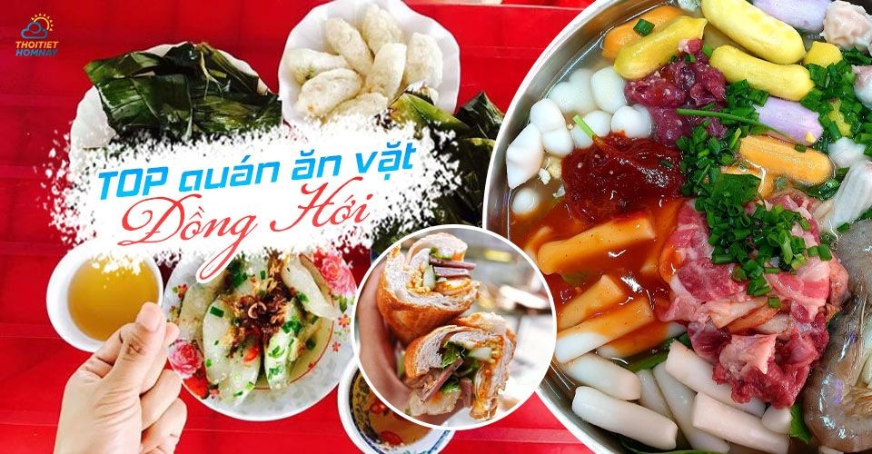 Top quán ăn vặt Đồng Hới được nhắc tên khen ngon nhiều nhất 