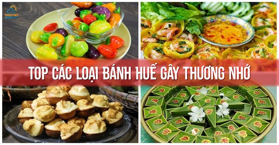 Top các loại bánh Huế thơm ngon trứ danh, phải thử