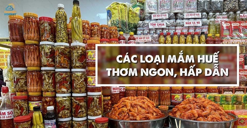 Điểm danh các loại mắm Huế nhất định phải thử khi tới Huế 