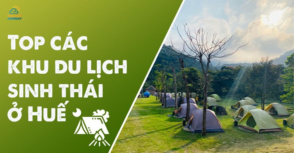 Khu du lịch sinh thái ở Huế - điểm đến hấp dẫn bậc nhất tại Huế