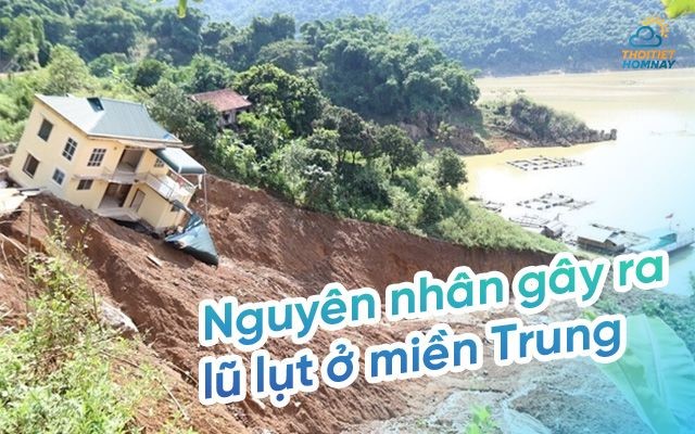 Nguyên nhân gây ra lũ lụt ở miền Trung? 4 nguyên nhân chính