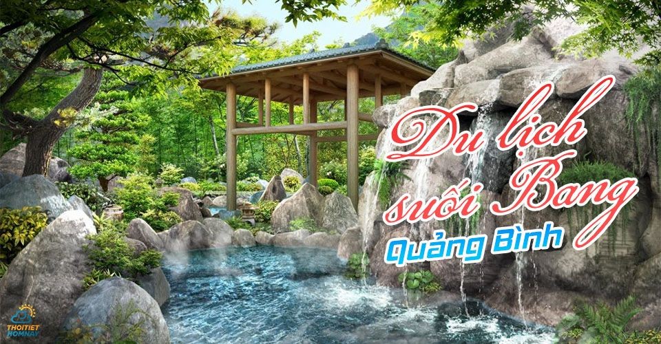 Du lịch suối Bang Quảng Bình “kỷ lục” suối khoáng nóng 105 độ