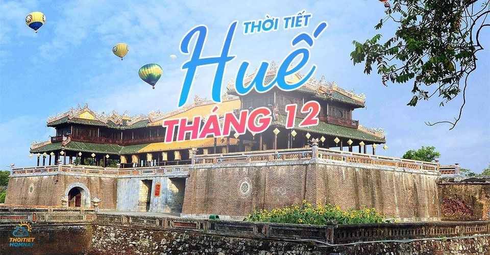 Thời tiết Huế tháng 12 có thuận lợi du lịch? Khám phá Cố đô ngày cuối năm 