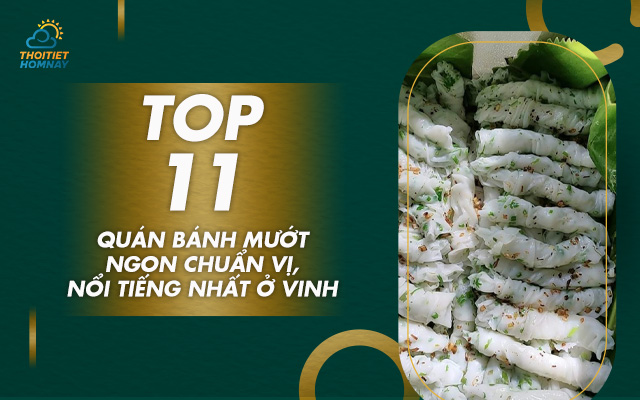 Top 11 quán bánh mướt Vinh Nghệ An ngon nổi tiếng Nhất phải thử ngay 