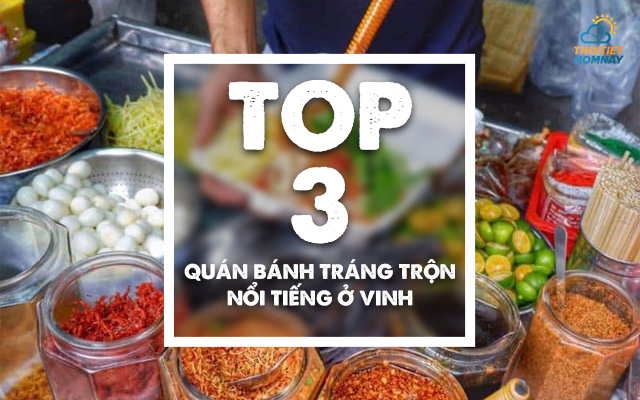 Top 3 quán bánh tráng trộn Vinh nổi tiếng với các tín đồ ăn vặt - kèm địa chỉ 