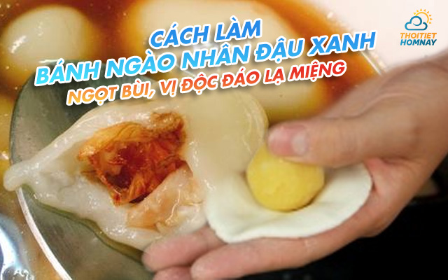 Cách làm bánh ngào nhân đậu xanh ngọt bùi, vị độc đáo lạ miệng tại nhà 