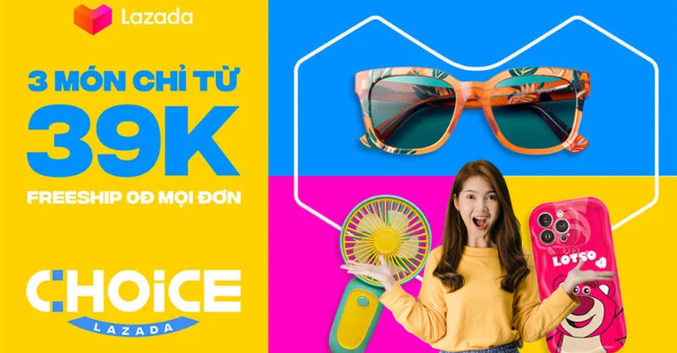 Săn khuyến mãi liền tay chọn CHOICE LAZADA ngay - MUA 3 CHỈ 33K