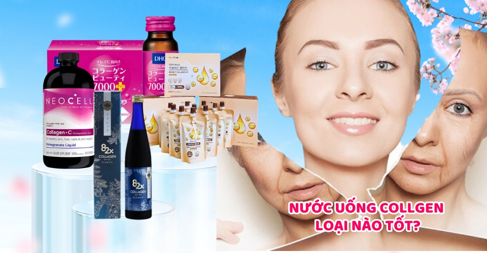 9 loại collagen dạng nước tốt nhất hiện nay trẻ hóa tức thì