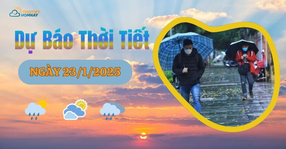 Dự báo thời tiết hôm nay 23/1/2025: nhiệt độ giảm nhẹ, tạnh ráo