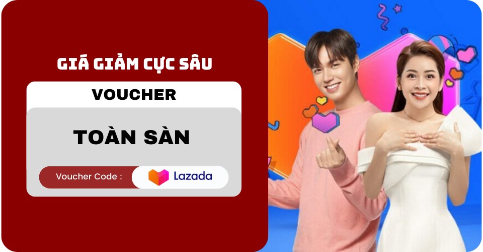 Lưu ngay Voucher Lazada toàn sàn - giảm mọi mặt hàng 