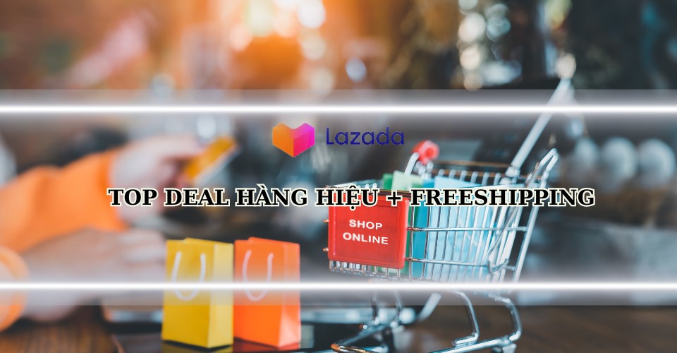 Sắm ngay hàng hiệu quốc tế, LazQuốc Tế FREESHIPPING 