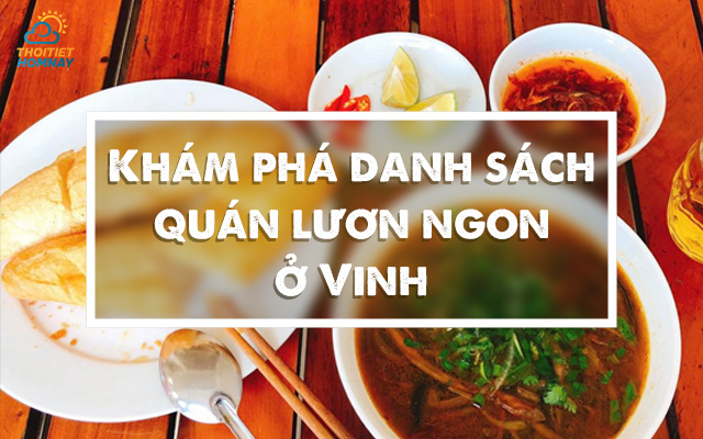 Khám phá top 10 quán lươn ngon ở Vinh, giá rẻ bất ngờ do người Vinh chọn 