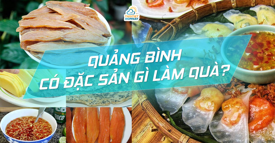 Quảng Bình có đặc sản gì làm quà: Top 15+ đặc sản Quảng Bình nên mua